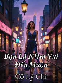 Tựa sách: Bạn Là Niềm Vui Đến Muộn