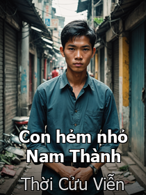 Tựa sách: Con hẻm nhỏ Nam Thành _ Thời Cửu Viễn [Kết thúc]