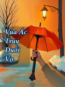 Vua Ác Truy Đuổi Vợ